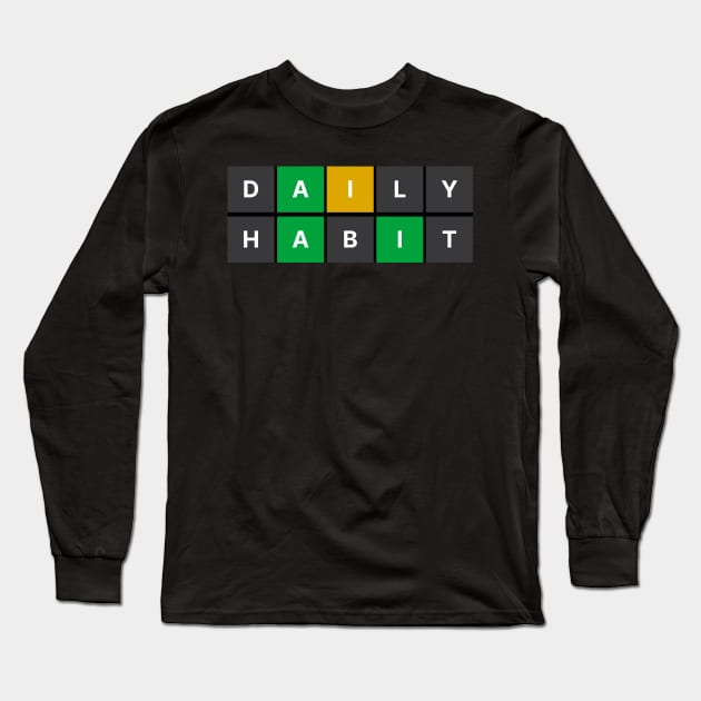 Daily Habit Word Game Long Sleeve T-Shirt by Markaneu